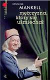 HENNING MANKELL - MʯCZYZNA, KT�RY SI� U�MIECHA�