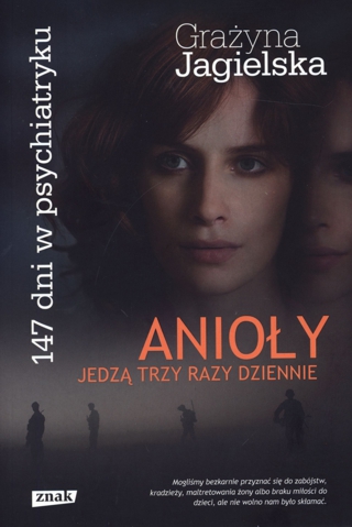 Gra�yna Jagielska - ANIO�Y JEDZ� TRZY RAZY DZIENNIE - 147 DNI W PSYCHIATRYKU